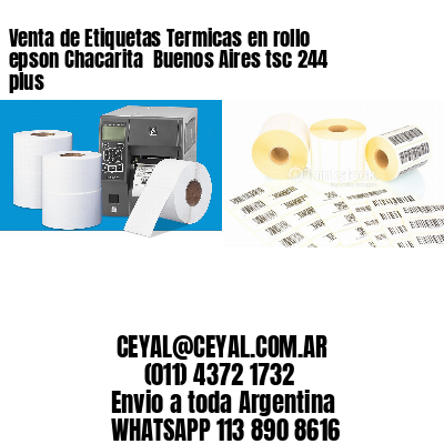 Venta de Etiquetas Termicas en rollo epson Chacarita  Buenos Aires tsc 244 plus