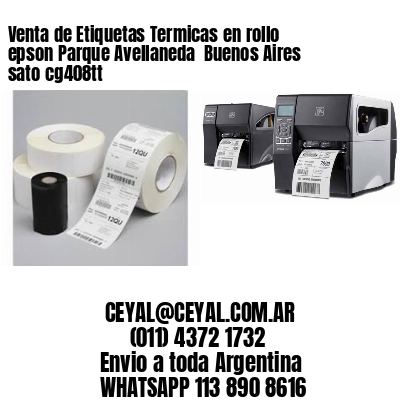 Venta de Etiquetas Termicas en rollo epson Parque Avellaneda  Buenos Aires sato cg408tt