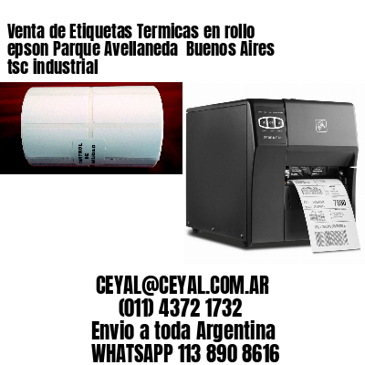 Venta de Etiquetas Termicas en rollo epson Parque Avellaneda  Buenos Aires tsc industrial