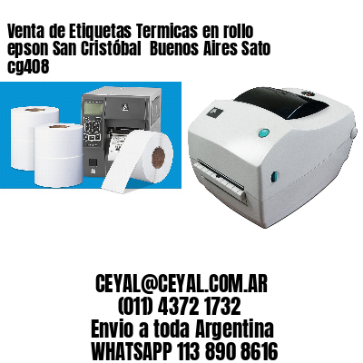 Venta de Etiquetas Termicas en rollo epson San Cristóbal  Buenos Aires Sato cg408