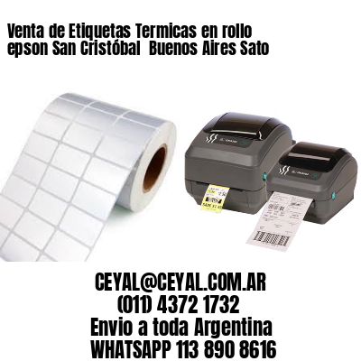 Venta de Etiquetas Termicas en rollo epson San Cristóbal  Buenos Aires Sato