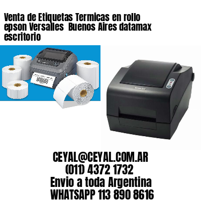 Venta de Etiquetas Termicas en rollo epson Versalles  Buenos Aires datamax escritorio
