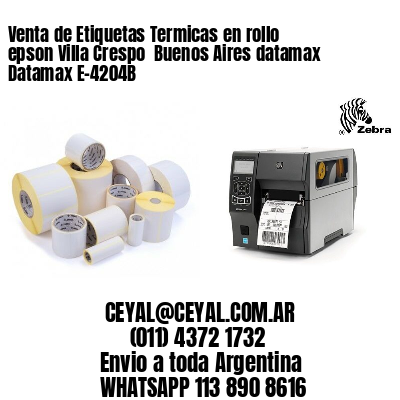Venta de Etiquetas Termicas en rollo epson Villa Crespo  Buenos Aires datamax Datamax E-4204B