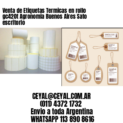 Venta de Etiquetas Termicas en rollo gc420t Agronomia Buenos Aires Sato escritorio