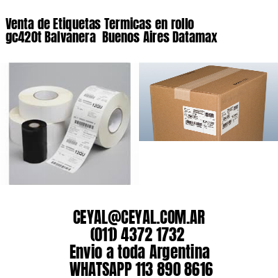 Venta de Etiquetas Termicas en rollo gc420t Balvanera  Buenos Aires Datamax