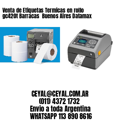 Venta de Etiquetas Termicas en rollo gc420t Barracas  Buenos Aires Datamax