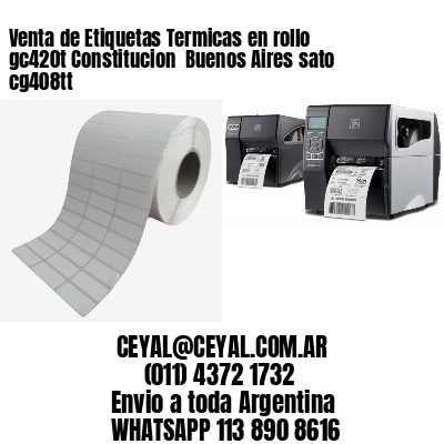 Venta de Etiquetas Termicas en rollo gc420t Constitucion  Buenos Aires sato cg408tt