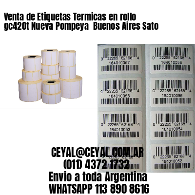 Venta de Etiquetas Termicas en rollo gc420t Nueva Pompeya  Buenos Aires Sato