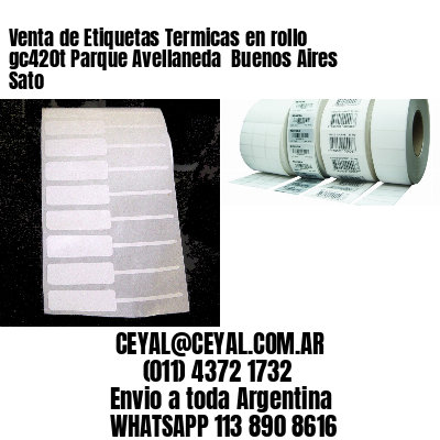 Venta de Etiquetas Termicas en rollo gc420t Parque Avellaneda  Buenos Aires Sato