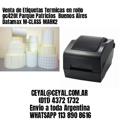 Venta de Etiquetas Termicas en rollo gc420t Parque Patricios  Buenos Aires Datamax M-CLASS MARK2