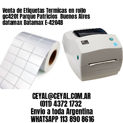 Venta de Etiquetas Termicas en rollo gc420t Parque Patricios  Buenos Aires datamax Datamax E-4204B