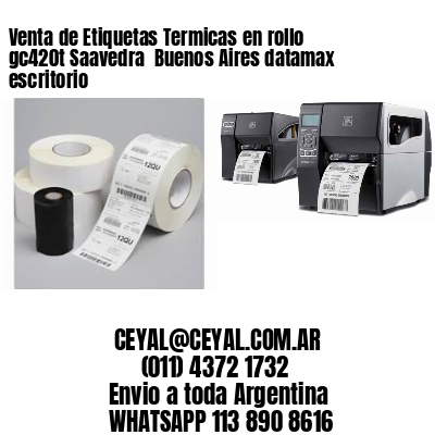 Venta de Etiquetas Termicas en rollo gc420t Saavedra  Buenos Aires datamax escritorio