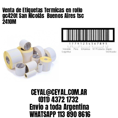 Venta de Etiquetas Termicas en rollo gc420t San Nicolás  Buenos Aires tsc 2410M