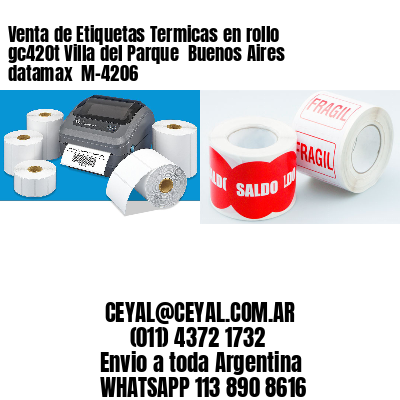 Venta de Etiquetas Termicas en rollo gc420t Villa del Parque  Buenos Aires datamax  M-4206