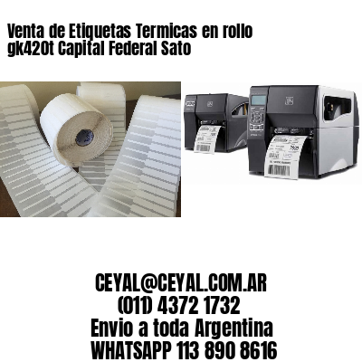 Venta de Etiquetas Termicas en rollo gk420t Capital Federal Sato