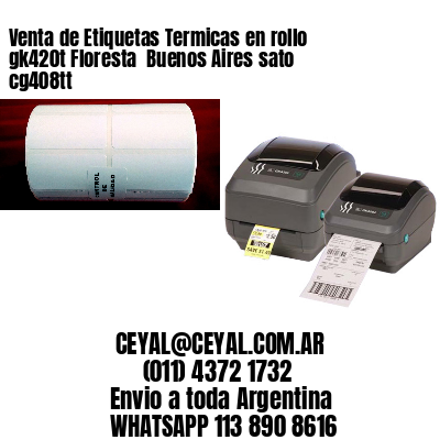 Venta de Etiquetas Termicas en rollo gk420t Floresta  Buenos Aires sato cg408tt