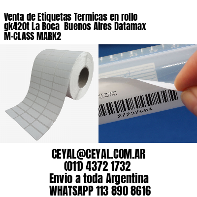Venta de Etiquetas Termicas en rollo gk420t La Boca  Buenos Aires Datamax M-CLASS MARK2