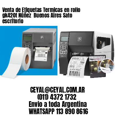 Venta de Etiquetas Termicas en rollo gk420t Núñez  Buenos Aires Sato escritorio
