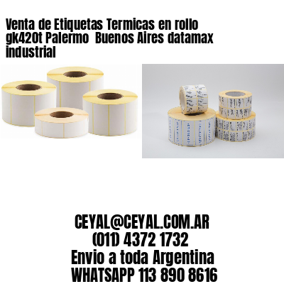 Venta de Etiquetas Termicas en rollo gk420t Palermo  Buenos Aires datamax industrial