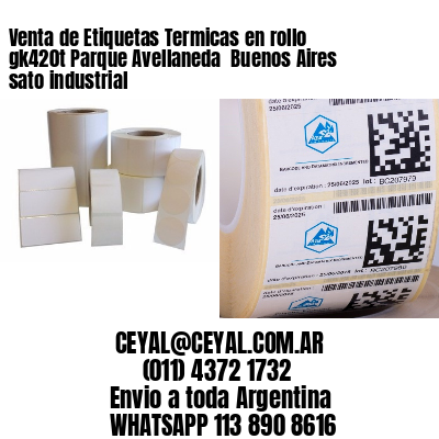Venta de Etiquetas Termicas en rollo gk420t Parque Avellaneda  Buenos Aires sato industrial