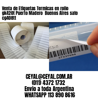 Venta de Etiquetas Termicas en rollo gk420t Puerto Madero  Buenos Aires sato cg408tt
