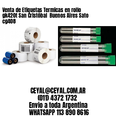 Venta de Etiquetas Termicas en rollo gk420t San Cristóbal  Buenos Aires Sato cg408