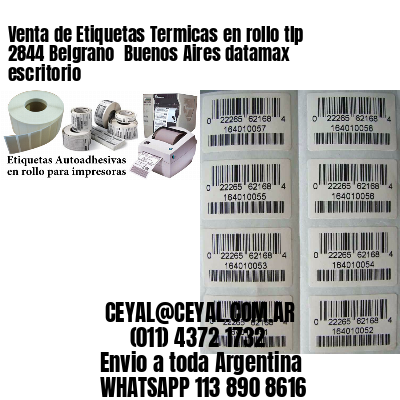 Venta de Etiquetas Termicas en rollo tlp 2844 Belgrano  Buenos Aires datamax escritorio
