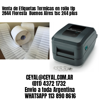 Venta de Etiquetas Termicas en rollo tlp 2844 Floresta  Buenos Aires tsc 244 plus