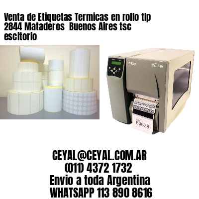 Venta de Etiquetas Termicas en rollo tlp 2844 Mataderos  Buenos Aires tsc escitorio