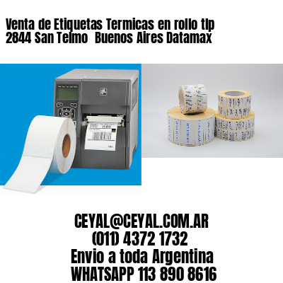 Venta de Etiquetas Termicas en rollo tlp 2844 San Telmo  Buenos Aires Datamax