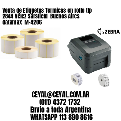 Venta de Etiquetas Termicas en rollo tlp 2844 Vélez Sársfield  Buenos Aires datamax  M-4206