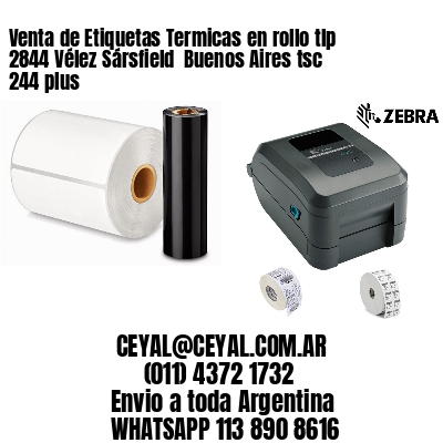 Venta de Etiquetas Termicas en rollo tlp 2844 Vélez Sársfield  Buenos Aires tsc 244 plus