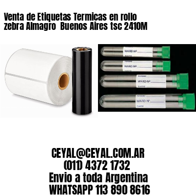Venta de Etiquetas Termicas en rollo zebra Almagro  Buenos Aires tsc 2410M