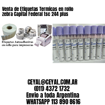 Venta de Etiquetas Termicas en rollo zebra Capital Federal tsc 244 plus