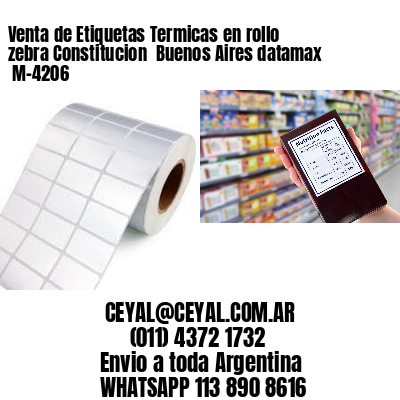 Venta de Etiquetas Termicas en rollo zebra Constitucion  Buenos Aires datamax  M-4206