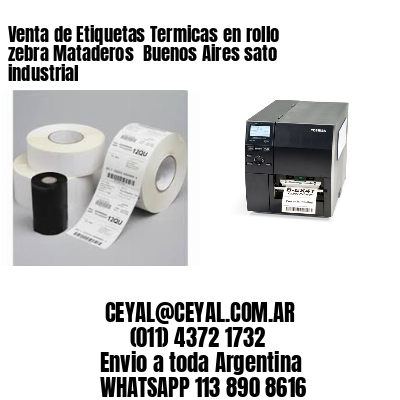 Venta de Etiquetas Termicas en rollo zebra Mataderos  Buenos Aires sato industrial