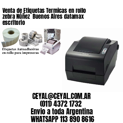 Venta de Etiquetas Termicas en rollo zebra Núñez  Buenos Aires datamax escritorio