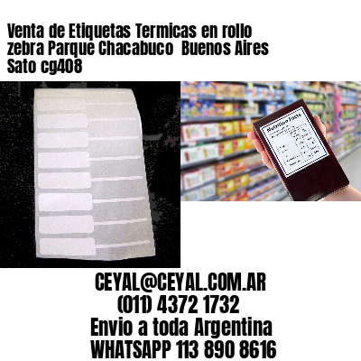 Venta de Etiquetas Termicas en rollo zebra Parque Chacabuco  Buenos Aires Sato cg408