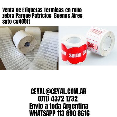 Venta de Etiquetas Termicas en rollo zebra Parque Patricios  Buenos Aires sato cg408tt