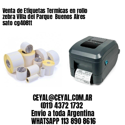 Venta de Etiquetas Termicas en rollo zebra Villa del Parque  Buenos Aires sato cg408tt