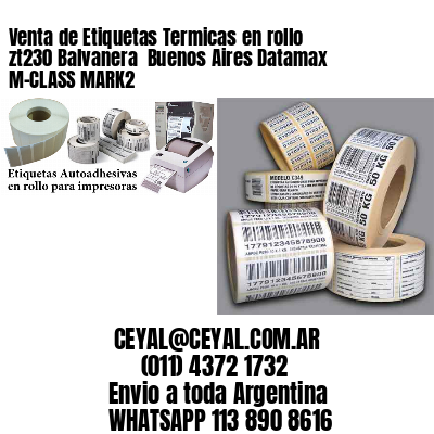 Venta de Etiquetas Termicas en rollo zt230 Balvanera  Buenos Aires Datamax M-CLASS MARK2