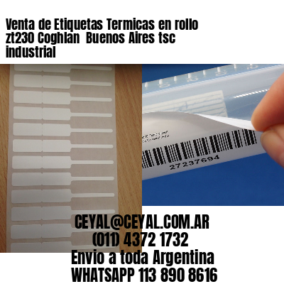 Venta de Etiquetas Termicas en rollo zt230 Coghlan  Buenos Aires tsc industrial