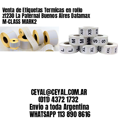 Venta de Etiquetas Termicas en rollo zt230 La Paternal Buenos Aires Datamax M-CLASS MARK2