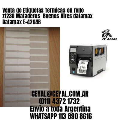 Venta de Etiquetas Termicas en rollo zt230 Mataderos  Buenos Aires datamax Datamax E-4204B