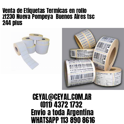 Venta de Etiquetas Termicas en rollo zt230 Nueva Pompeya  Buenos Aires tsc 244 plus