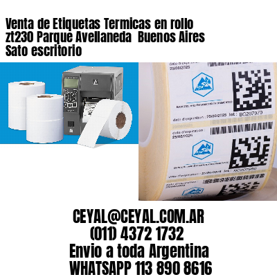 Venta de Etiquetas Termicas en rollo zt230 Parque Avellaneda  Buenos Aires Sato escritorio
