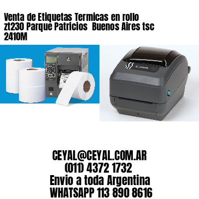 Venta de Etiquetas Termicas en rollo zt230 Parque Patricios  Buenos Aires tsc 2410M
