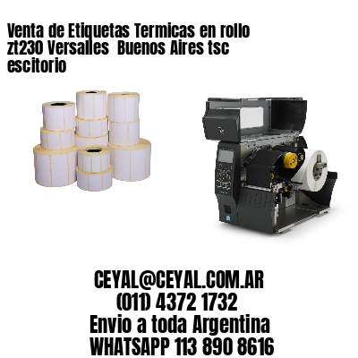 Venta de Etiquetas Termicas en rollo zt230 Versalles  Buenos Aires tsc escitorio