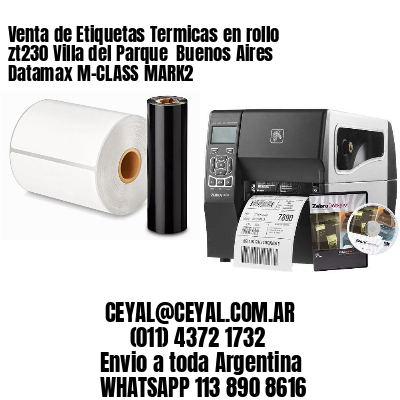 Venta de Etiquetas Termicas en rollo zt230 Villa del Parque  Buenos Aires Datamax M-CLASS MARK2