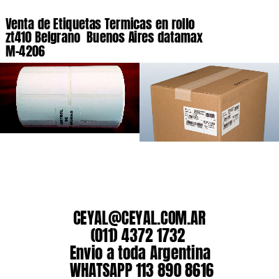 Venta de Etiquetas Termicas en rollo zt410 Belgrano  Buenos Aires datamax  M-4206